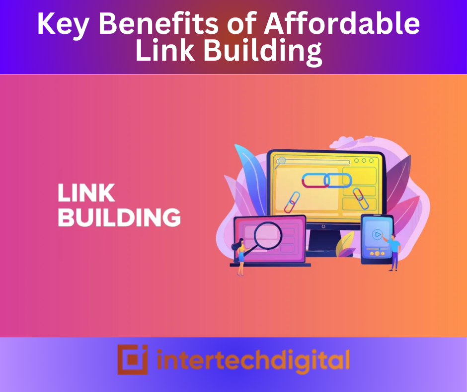 Key Benefits of Affordable Link Building